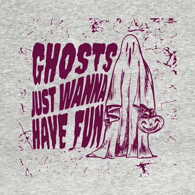 Ghosts just wanna have fun by NobleTeeShop